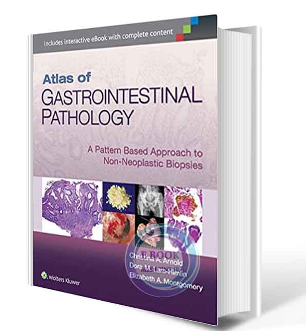 دانلود کتاب  Atlas of Gastrointestinal Pathology: A Pattern Based Approach to Non-Neoplastic Biopsies   ( PDF)